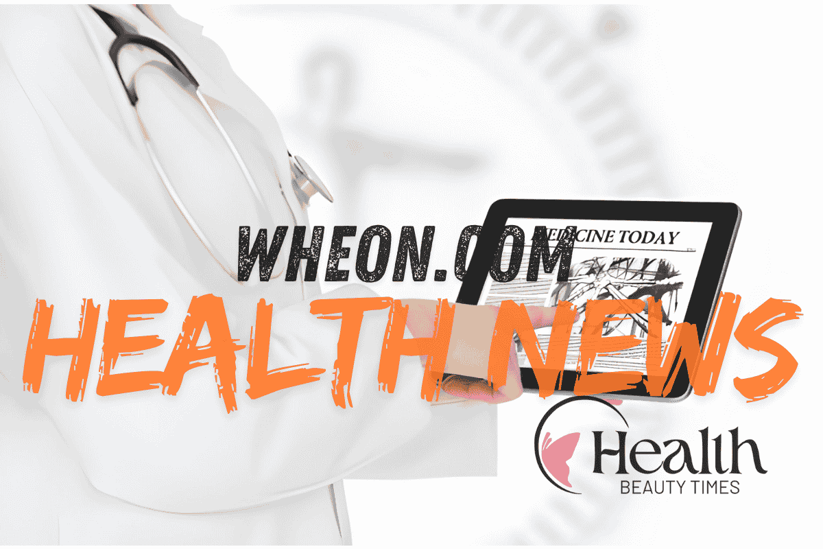 Wheon.com Health News: Everything You Need to Know in 2025