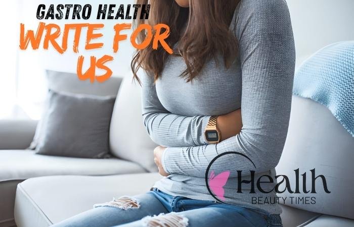 gastro health write for us